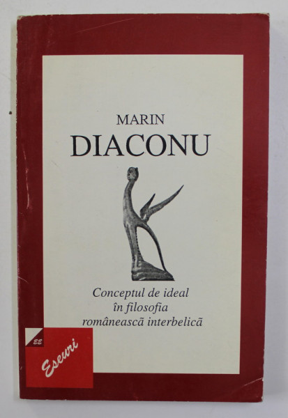 CONCEPTUL DE IDEAL IN FILOSOFIA ROMANEASCA INTERBELICA de MARIN DIACONU , 1998 , DEDICATIE CATRE STELIAN NEAGOE *