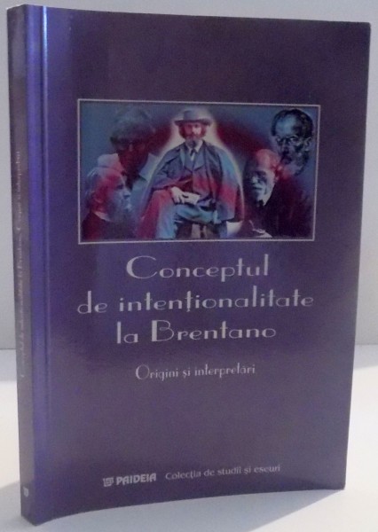 CONCEPTUL DE INTENTIONALITATE LA BRENTANO , ORIGINI SI INTERPRETARI , 2002