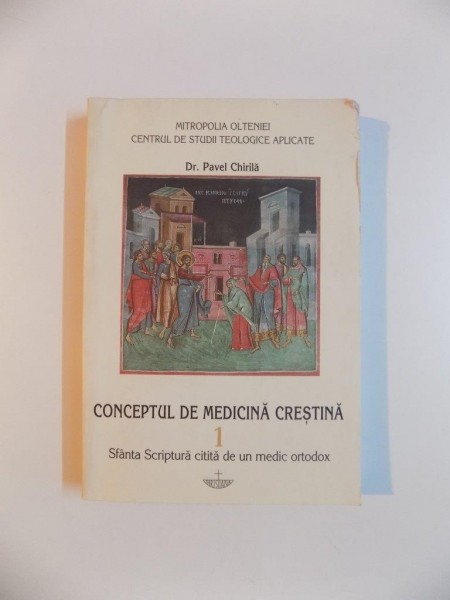 CONCEPTUL DE MEDICINA CRESTINA 1 de PAVEL CHIRILA , 2001
