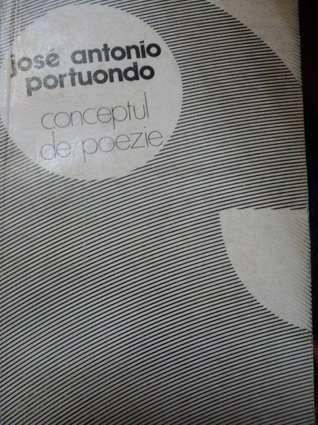 CONCEPTUL DE POEZIE-JOSE ANTONIO PORTUONDO,BUC.1982