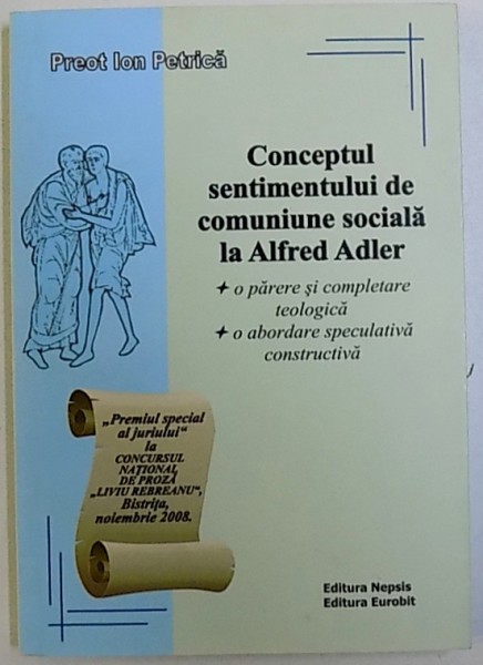 CONCEPTUL SENTIMENTULUI DE COMUNIUNE SOCIALA LA ALFRED ADLER  - O PARERE SI COMPLETARE TEOLOGICA , O ABORDARE SPECULATIVA CONSTRUCTIVA de PREOT ION PETRICA , 2010