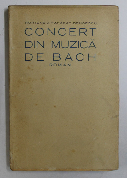 CONCERT DIN MUZICA DE BACH de HORTENSIA  - PAPADAT  - BENGESCU , 1930