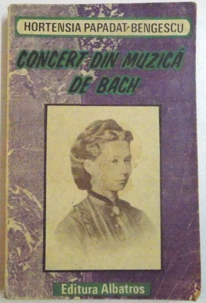 CONCERT DIN MUZICA DE BACH de HORTENSIA PAPADAT-BENGESCU , 1990