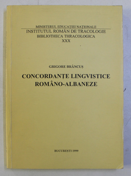 CONCORDANTELE LINGVISTICE ROMANO  - ALBANEZE de GRIGORE BRANCUS , 1999 , DEDICATIE*