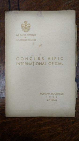 Concurs Hipic International Oficial, Bucuresti 9-17 Iunie 1939 cu invitatia Federatiei Ecvestre Romane