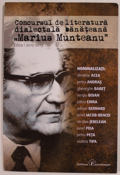 CONCURSUL DE LITERATURA DIALECTALA BANATEANA '' MARIUS MUNTEANU '' , EDITIA I , 2012 -2013  , APARUTA 2012