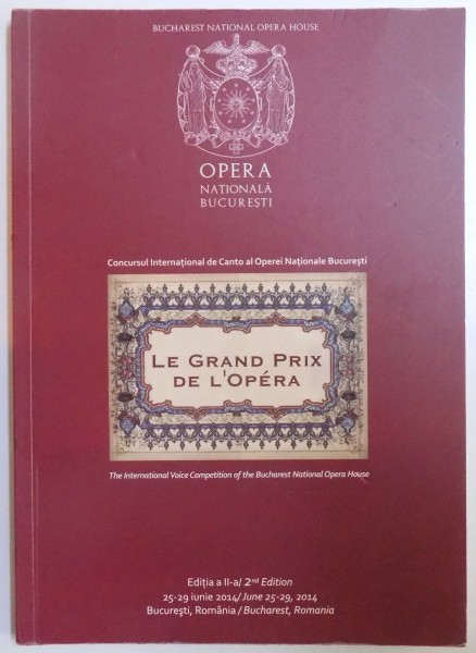 CONCURSUL INTERNATIONAL DE CANTO AL OPEREI NATIONAL BUCURESTI ( ED. BILINGVA ROM. - ENGL. ) EDITIA A - II- A ,  25- 29 IUNIE 2014