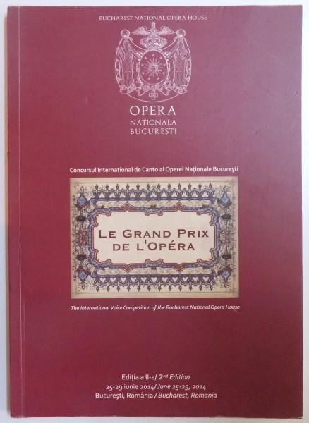 CONCURSUL INTERNATIONAL DE CANTO AL OPEREI NATIONAL BUCURESTI ( ED. BILINGVA ROM. - ENGL. ) EDITIA A - II- A ,  25- 29 IUNIE 2014