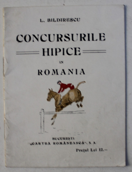 CONCURSURILE HIPICE IN ROMANIA de L. BILDIRESCU , EDITIE INTERBELICA