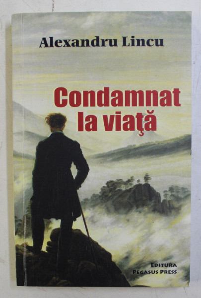 CONDAMNAT LA VIATA de ALEXANDRU LINCU , 2010