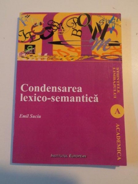 CONDENSAREA LEXICO - SEMANTICA de EMIL SUCIU , 2009