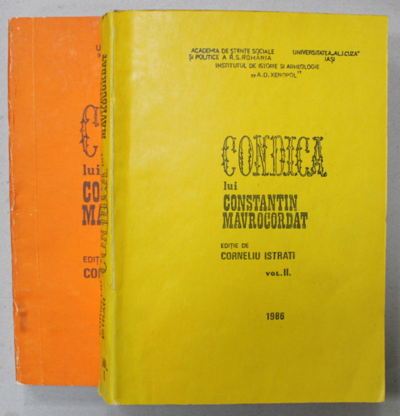 CONDICA LUI CONSTANTIN MAVROCORDAT , EDITIE de CORNELIU ISTRATI , VOLUMELE I - II , 1980 -1985
