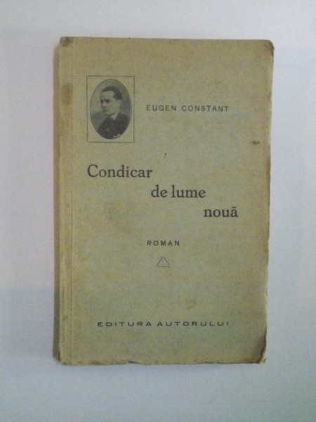 CONDICAR DE LUME NOUA de EUGEN CONSTANT , CONTINE DEDICATIA AUTORULUII