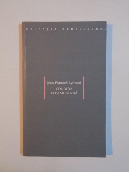 CONDITIA POSTMODERNA de JEAN - FRANCOIS LYOTARD , 2003 , PREZINTA SUBLINIERI