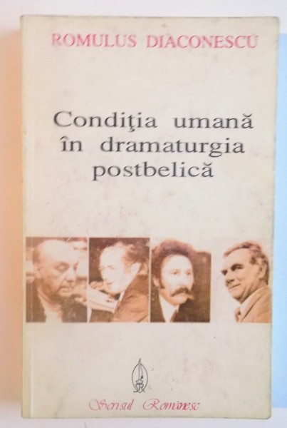 CONDITIA UMANA IN DRAMATURGIA POSTBELICA de ROMULUS DIACONESCU, 2001