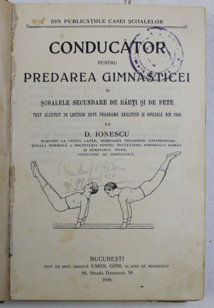 CONDUCATOR PENTRU PREDAREA GIMNASTICEI IN SCOALELE SECUNDARE DE BAETI SI DE FETE de D. IONESCU , 1909