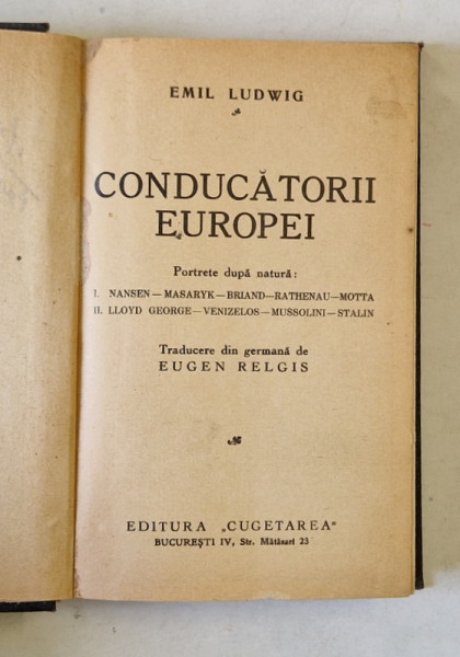 CONDUCATORII EUROPEI de EMIL LUDWIG *EDITIE INTERBELICA , *PREZINTA SUBLINIERI IN TEXT