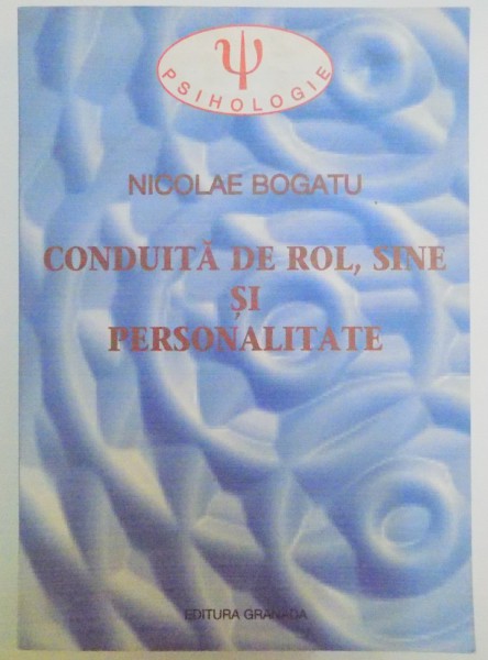 CONDUITA DE ROL , SINE SI PERSONALITATE de NICOLAE BOGATU , 2002