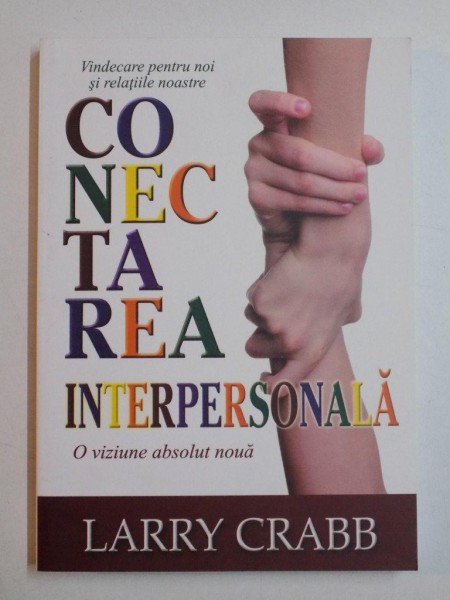 CONECTAREA INTERPERSONALA...de LARRY CRABB 2007