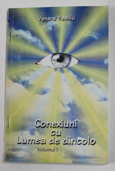CONEXIUNI CU LUMEA DE DINCOLO de VENERA VASILIU , VOLUMUL I , 2002