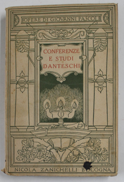 CONFERENZE E STUDI DANTESCHI , di GIOVANNI PASCOLI , 1940, PREZINTA PETE SI URME DE UZURA