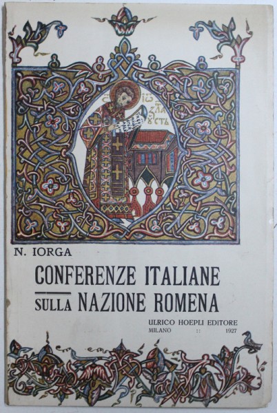 CONFERENZE ITALIANE SULLA NAZIONE ROMENA di N. IORGA , 1927