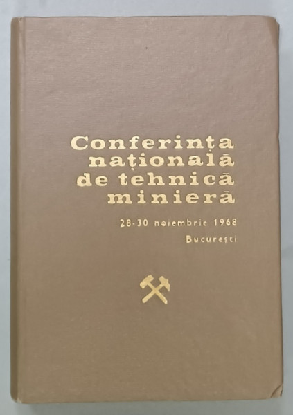 CONFERINTA  NATIONALA DE TEHNICA MINIERA , 28 -30 NOIEMBRIE,  1968