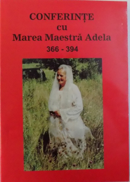 CONFERINTE CU MAREA MAESTRA ADELA 366-394