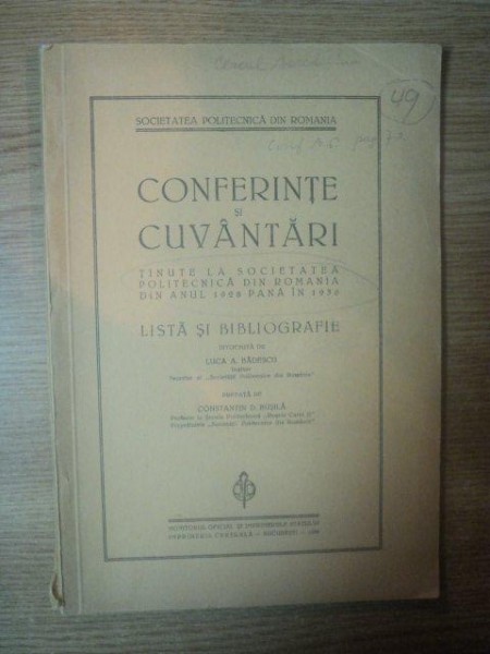 CONFERINTE SI CUVANTARI TINUTE LA SOCIETATEA POLITEHNICA DIN ROMANIA  DIN ANUL 1928 PANA IN 1936 , Bucuresti 1938