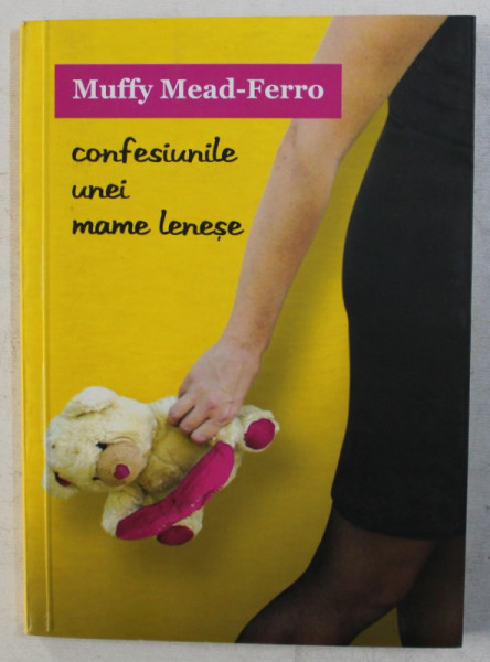 CONFESIUNILE UNEI MAME LENESE de MUFFY MEAD FERRO , 2006
