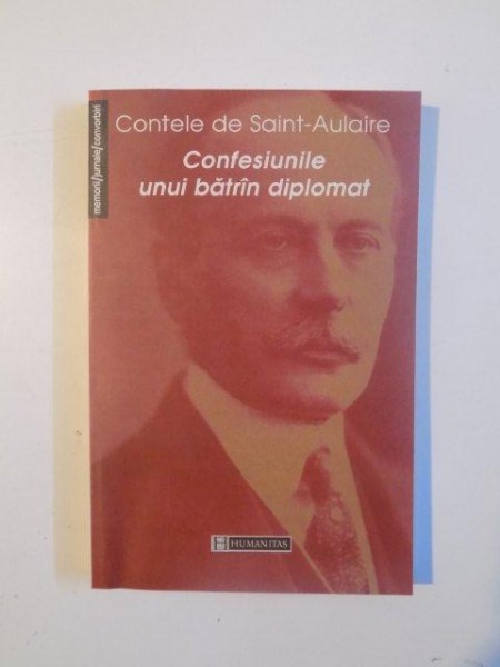 CONFESIUNILE UNUI BATRAN DIPLOMAT de CONTELE de SAINT - AULAIRE , 2002