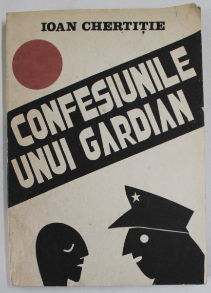 CONFESIUNILE UNUI GARDIAN de IOAN CHERTITIE , ANII '90