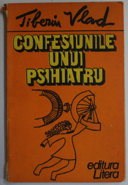 CONFESIUNILE UNUI PSIHIATRU de TIBERIU VLAD , 1985