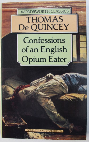 CONFESSIONS OF AN ENGLISH OPIUM EATER by THOMAS DE QUINCEY , 1994
