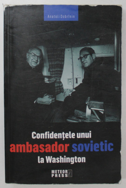 CONFIDENTELE UNUI AMBASADOR SOVIETIC LA WASHINGTON de ANATOLI DOBRININ , 2016