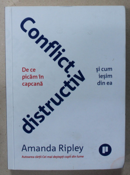 CONFLICT DISTRUCTIV , DE CE PICAM IN CAPCANA SI CUM IESIM DIN EA de AMANDA RIPLEY , 2022