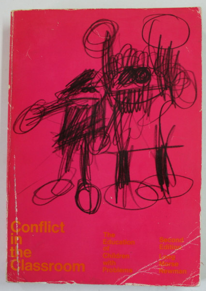 CONFLICT IN THE CLASSROOM , THE EDUCATION OF CHILDREN WITH PROBLEMS by NICHOLAS J. LONG ...RUTH G. NEWMAN , 1971