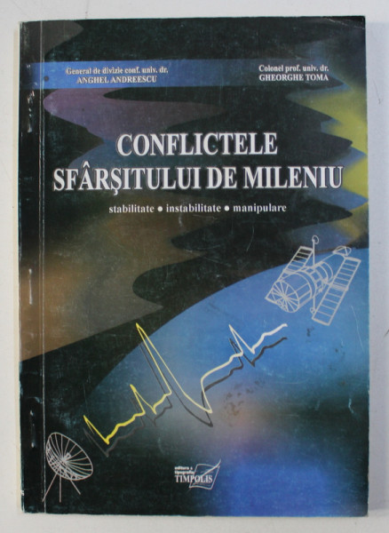 CONFLICTELE SFARSITULUI DE MILENIU - STABILITATE , INSTABILITATE , MANIPULARE de ANGHEL ANDREESCU si GHEORGHE TOMA