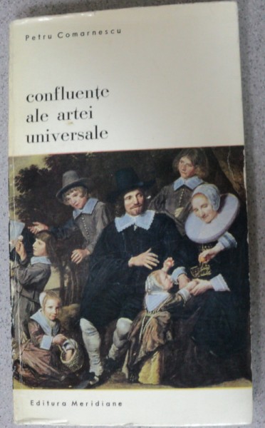 CONFLUENTE ALE ARTEI UNIVERSALE de PETRU COMARNESCU  1972