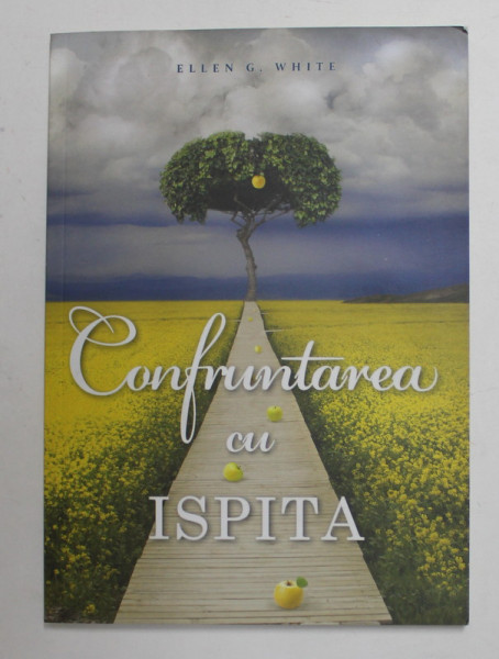 CONFRUNTAREA CU ISPITA de ELLEN G. WHITE , 2018