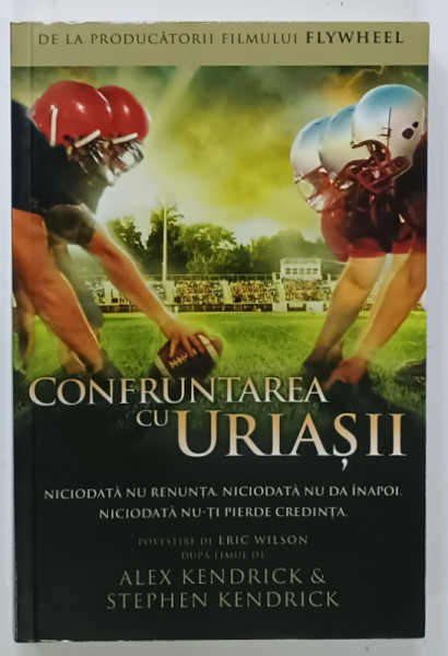 CONFRUNTAREA CU URIASII , O RASCRUCE IN VIATA FIECARUIA , povestire de ERIC WILSON , 2014