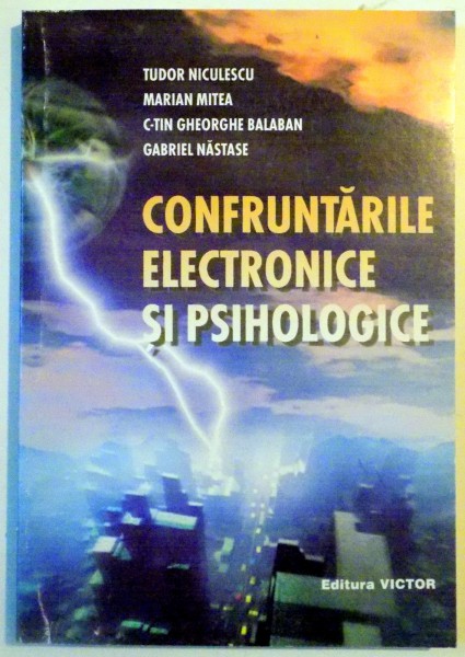 CONFRUNTARILE ELECTRONICE SI PSIHOLOGICE de TUDOR NICULESCU...GABRIEL NASTASE , 2003