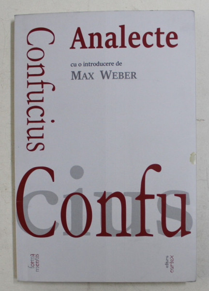 CONFUCIUS - ANALECTE , cu o introducere de MAX WEBER , 2020