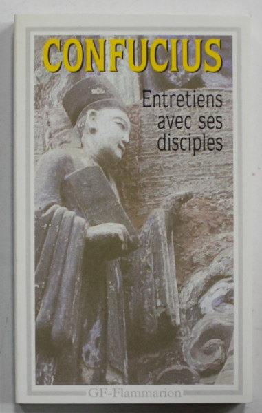 CONFUCIUS , ENTRETIENS AVEC SES DISCIPLES 1994