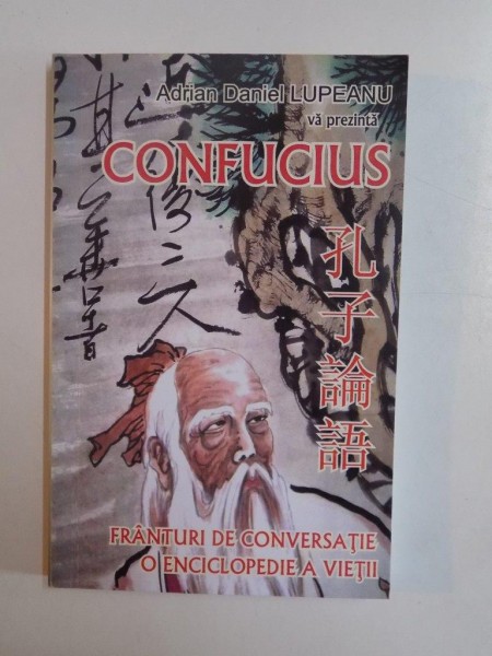 FRANTURI DE CONVERSATIE - O ENCICLOPEDIE A VIETII de CONFUCIUS , 2010