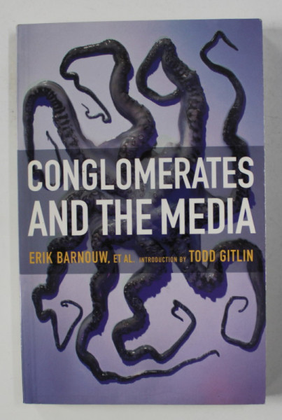 CONGLOMERATES AND THE MEDIA by ERIK BARNOUW , ET AL. , 1997
