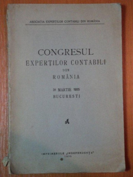 CONGRESUL EXPERTILOR CONTABILI DIN ROMANIA 31 MARTIE 1935 BUCURESTI