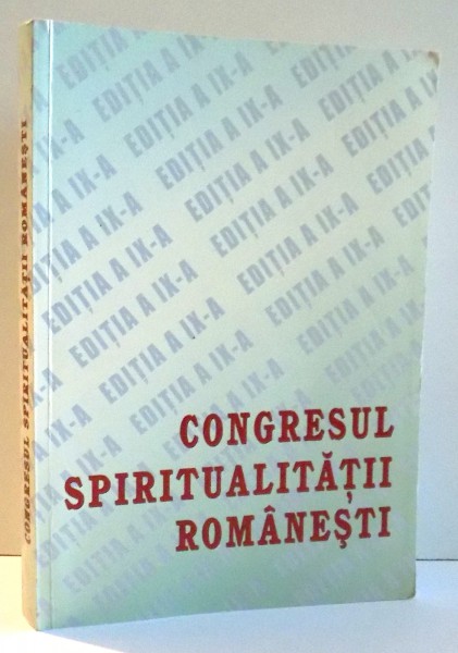 CONGRESUL SPIRITUALITATII ROMANESTI de GHEORGHE ZBUCHEA, VOL IX-A