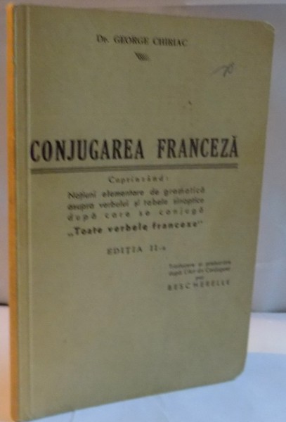 CONJUGAREA FRANCEZA de GEORGE CHIRIAC , EDITIA A II A