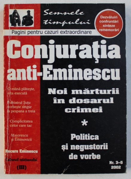 CONJURATIA ANTI- EMINESCU , PUBLICATIE PENTRU CAZURI EXTRAORDINARE , NR . 3-5 , 2002